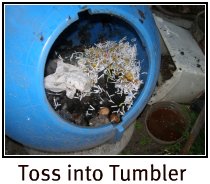 Then toss mixture into compost tumbler